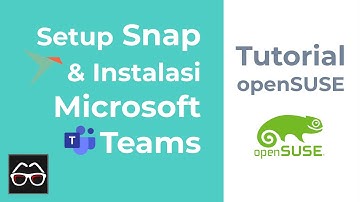 openSUSE 03 | Instalasi Microsoft Teams dengan Snap pada openSUSE Leap | Linux