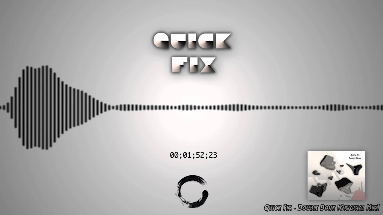 Watch Quick Fix - Double Donk (Original Mix) on YouTube Watch Quick Fix - Double Donk (Original Mix) on YouTube