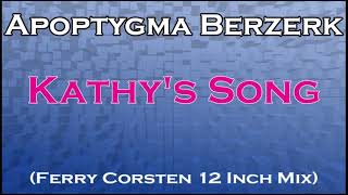 APOPTYGMA BERZERK  - Kathy&#39;s Song (Ferry Corsten 12 Inch Mix)