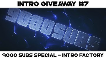 Intro Giveaway #7 - 9000 SUBS SPECIAL [CLOSED]