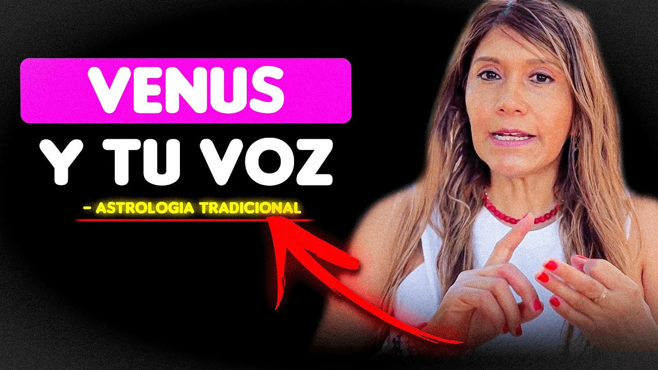 RELACION DE VENUS Y LA VOZ EN LA CARTA NATAL | ASTROLOGIA - YouTube