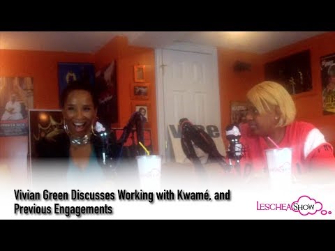 Vivian Green - Working with Kwamé, and Previous Engagements (Leschea Show)