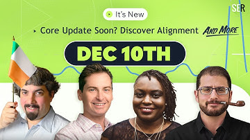 It’s New 12/10: Core Update Coming Soon? Google Discover Alignment News from Munich & much more