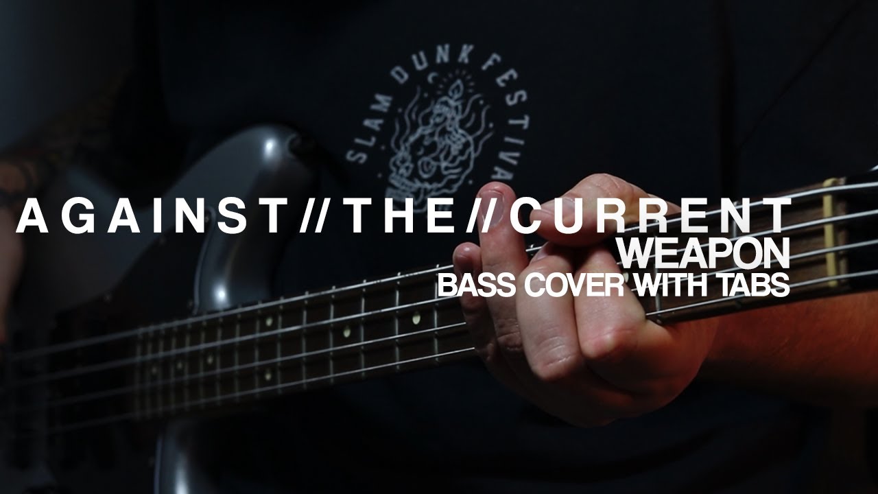 Against The Current - weapon (Bass Cover With Tabs)