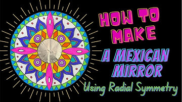Learn how to make a Mexican Mirror using Radial Symmetry