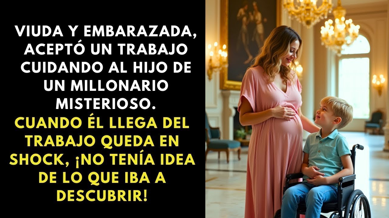 VIUDA Y EMBARAZADA, ACEPTÓ CUIDAR AL HIJO DE UN MILLONARIO SIN IMAGINAR QUE SU VIDA CAMBIARÍA.