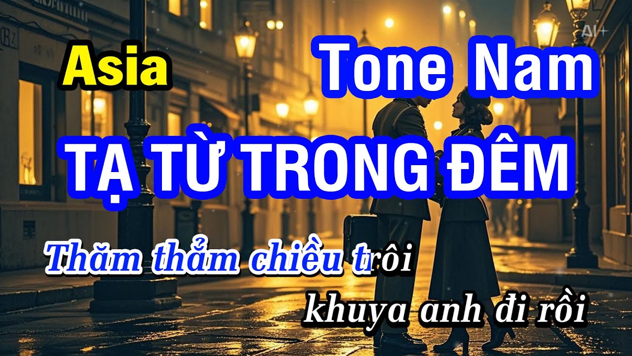 Karaoke Tạ Từ Trong Đêm (Đan Nguyên) - Tone Nam (Asia)