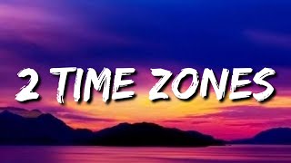 bbno$ - 2 time zones (Lyrics) I'm in two time zones, find the money where I’m at