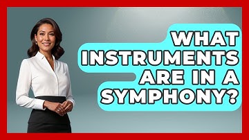 What Instruments Are In A Symphony? - Classical Serenade