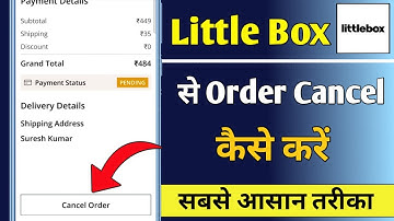 Little Box Mai Order Cancel Kaise Kare | How To Cancel Order in Little Box | Little Box Order Cancel