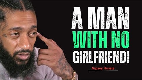 A Man with No Girlfriend | The Power of Focus & Purpose | Nipsey Hussle Motivation