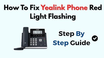 How To Fix Yealink Phone Red Light Flashing
