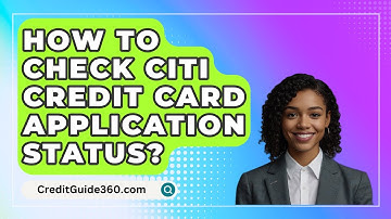 How To Check Citi Credit Card Application Status? - CreditGuide360.com