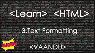 Learn HTML in Tamil- 3.Text Formatting - VAANDU