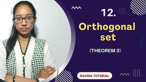 12. Theorem 3 || Orthogonal vectors