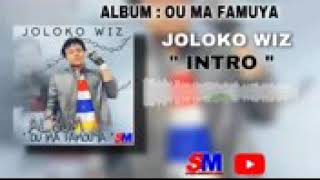 JOLOKO WIZ_INTRO(Album Ou Ma Famouya)