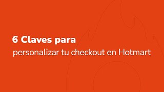 6 Claves para Personalizar tu Checkout en Hotmart