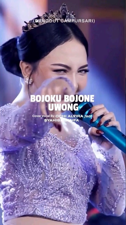 Bojoku Bojone Uwong - Ochi Alvira ft Syahiba Saufa
