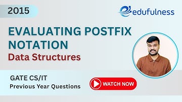 3. Data Structures - Evaluating Postfix Notation - 2015 |GATE CS/IT Previous Year Question Solutions