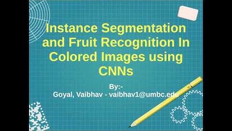 Instance Segmentation and Fruit Recognition In Colored Images using CNNs