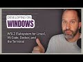 Developing on Windows with WSL2 (Subsystem for Linux), VS Code, Docker, and the Terminal