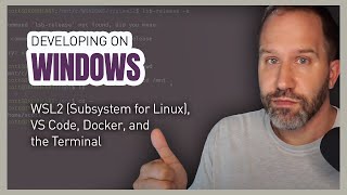 developing on windows with wsl2 (subsystem for linux), vs code, docker, and the terminal