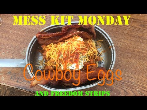 Mess Kit Monday’s - Cowboy Eggs/Cowboy Breakfast w/a side of Freedom