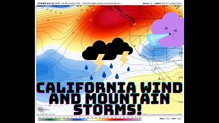 California Weather: Mountains Storms, Wind and Heat!