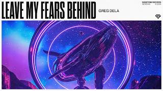Greg Dela - Leave My Fears Behind