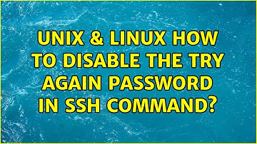 Unix & Linux: How to disable the try again password in ssh command? (2 Solutions!!)