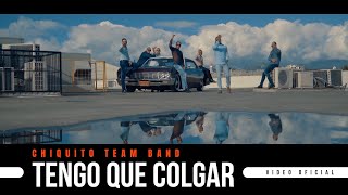 Vignette de la vidéo "Chiquito Team Band – Tengo Que Colgar  (Video Oficial)"