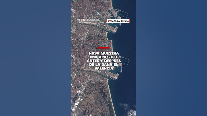 NASA muestra imágenes del antes y después de la DANA en Valencia