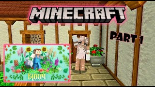 Living The Cottagecore Life! ~ Minecraft Bloom Series ~ {Part 1}