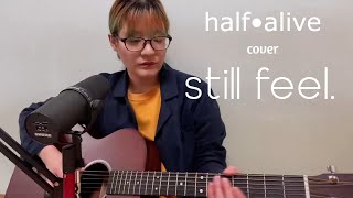 half•alive - still feel. (acoustic cover)