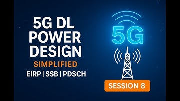 5G Downlink Power Setup Made Easy | Session 8