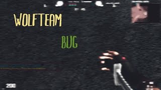 WOLFTEAM BUG