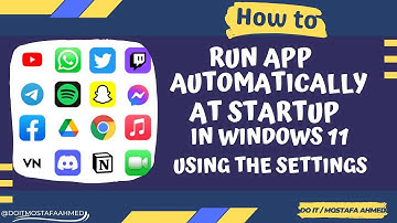 How to Run App Automatically at Startup in Windows 11