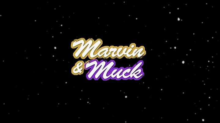 Marvin & Muck