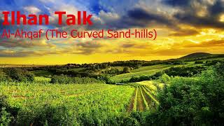 Ilhan Talk  Surah Al Ahqaf The Curved Sand hillsإلهان توك  سورة  الأحقاف
