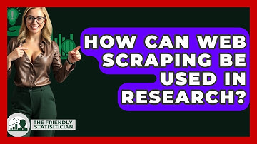 How Can Web Scraping Be Used In Research? - The Friendly Statistician