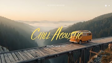 Chill Acoustic Road Trip ~ Mountain Morning Drives & Indie Folk Vibes