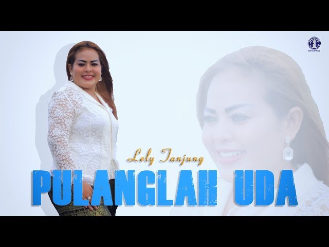 PULANGLAH UDA (Official Music Video) - Lely Tanjung class=