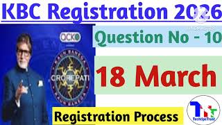 KBC Registration Question 18 Mar 2026 |Kbcregistration2026|kbcS17|#shortskbc|  18March|TechtipsTrust