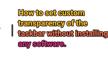Make Windows 10 Taskbar Transparent (without Third Party Software installation) #taskbar
