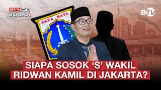 🔴 LIVE | Siapa Sosok ‘S’ Wakil Ridwan Kamil di Jakarta? - Beritasatu Utama