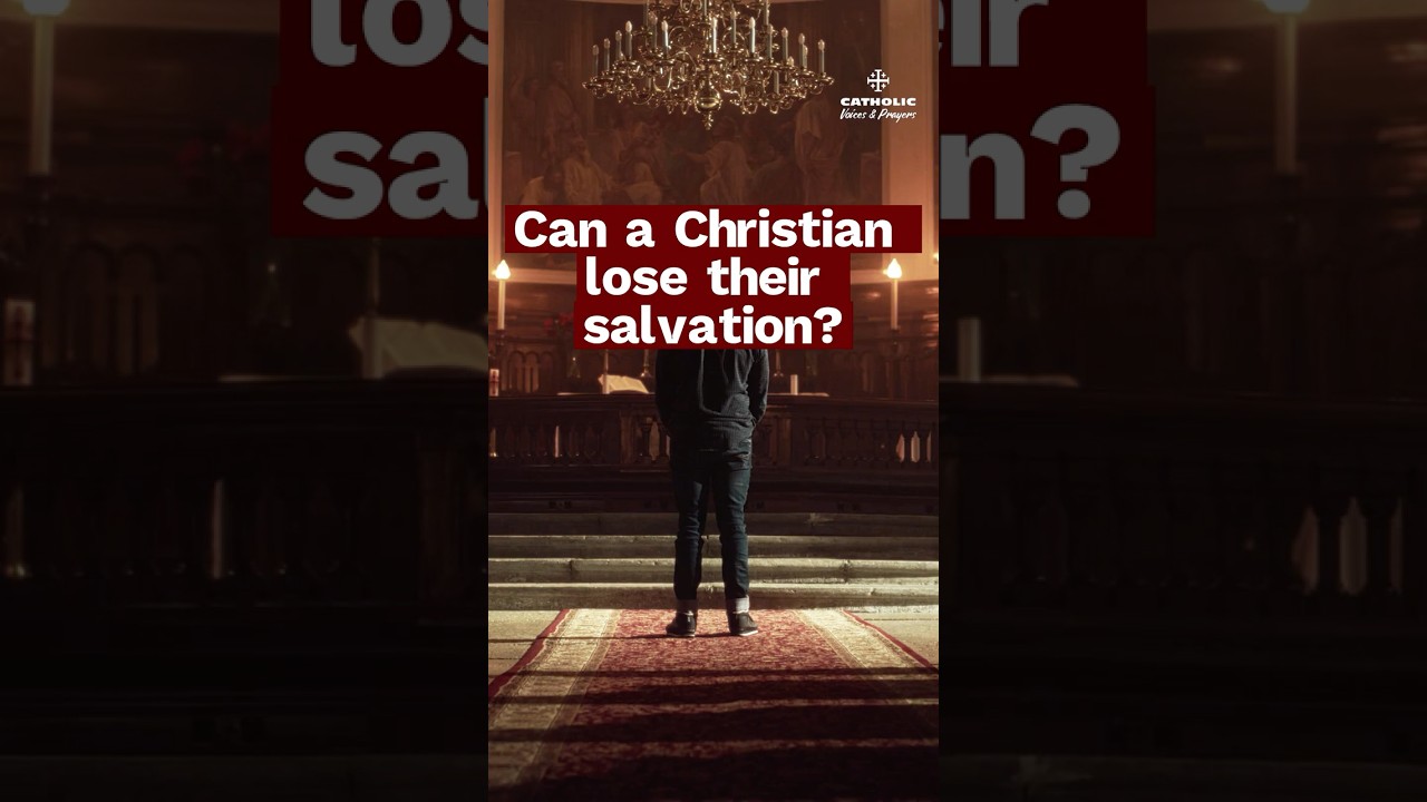 Why Catholics Reject Once Saved Always Saved