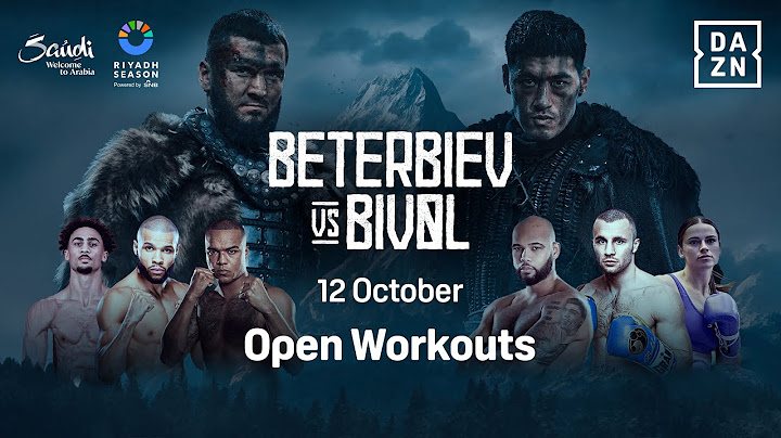 RIYADH SEASON: ARTUR BETERBIEV VS. DMITRY BIVOL OPEN WORKOUTS LIVESTREAM