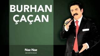 Burhan Çaçan -  Naz Naz  [ Deh Deyin Kızlar © 1985 ]