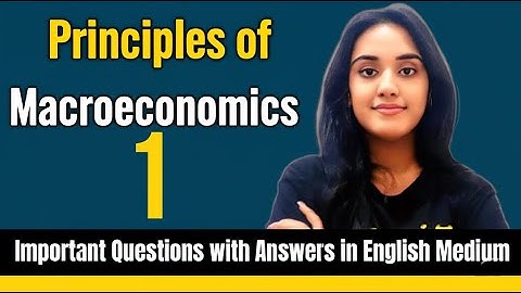 Principles of Macroeconomics 1 10 Most Important Questions with Answers in English Medium All Course