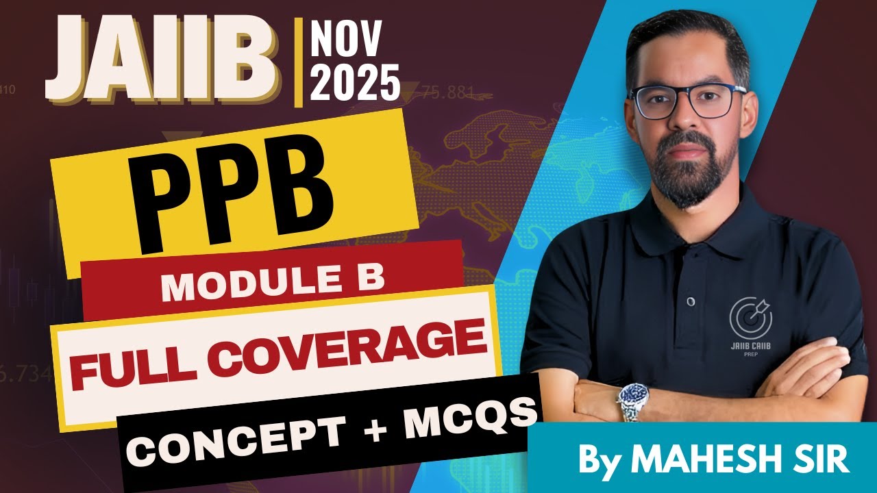 JAIIB PPB Module B Full Coverage Marathon for Nov 2025 Part 2 | MCQ ...